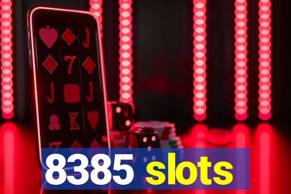 8385 slots